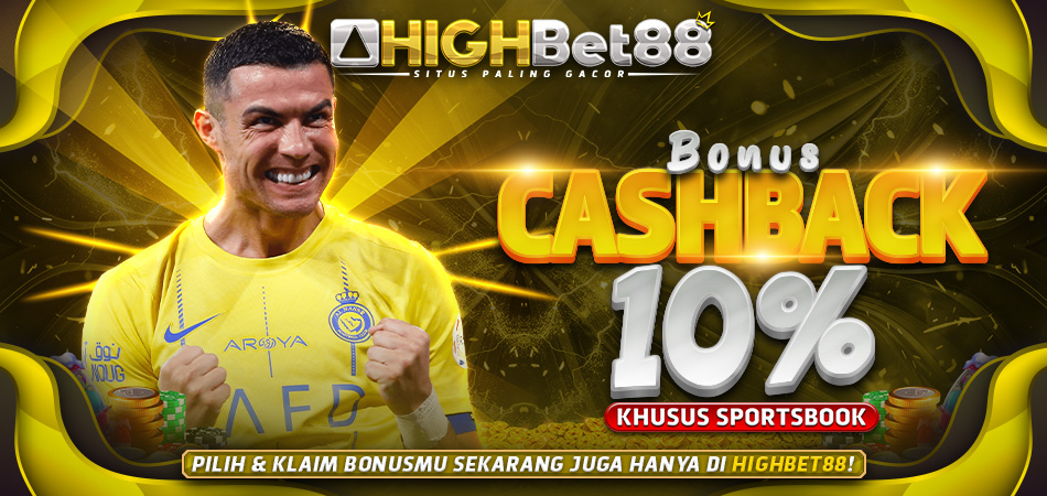 Bonus Mingguan CashBack SportBook 25%  - HIGHBET33